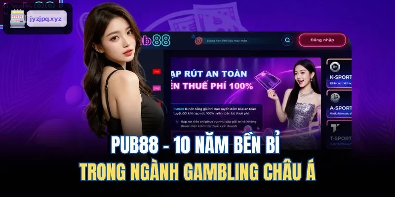 FUN88 – 10 năm phát triển bền vững trong lĩnh vực Gambling châu Á